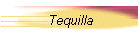 Tequilla